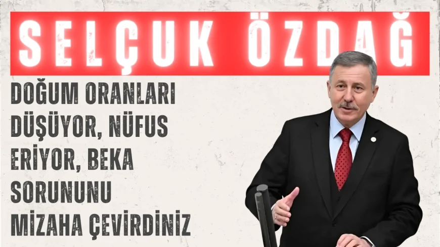 Yeni Yol Partili Özdağ: ‘Doğum Oranları Düşüyor, Nüfus Eriyor, Beka Sorununu Mizaha Çevirdiniz’