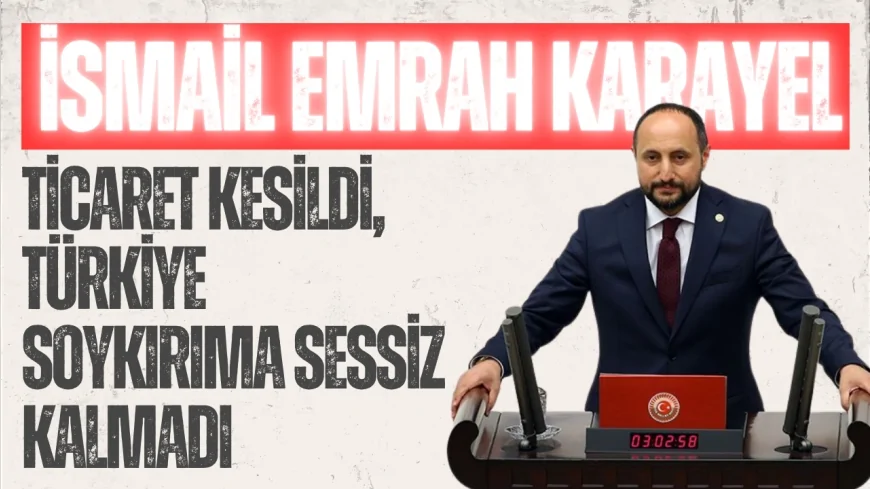 AK Partili Karayel’den ‘Filistin’ savunması: ‘Ticaret kesildi, Türkiye soykırıma sessiz kalmadı’