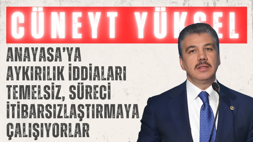 Cüneyt Yüksel’den HSK seçimlerine yönelik eleştirilere yanıt: ‘Anayasa’ya aykırılık iddiaları temelsiz, süreci itibarsızlaştırmaya çalışıyorlar’