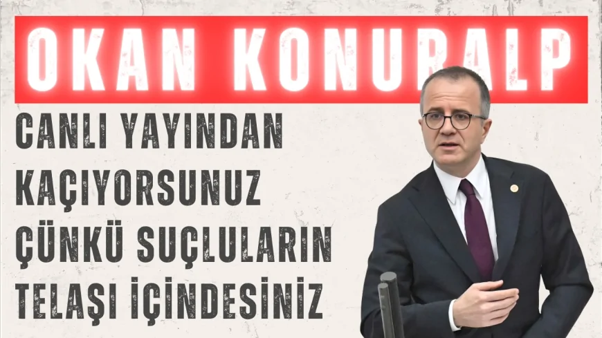 Okan Konuralp’ten TRT çıkışı: ‘Canlı yayından kaçıyorsunuz çünkü suçluların telaşı içindesiniz’