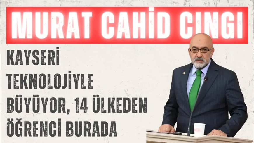 Murat Cahid Cıngı’dan MEB Robot Yarışması vurgusu: ‘Kayseri teknolojiyle büyüyor, 14 ülkeden öğrenci burada’