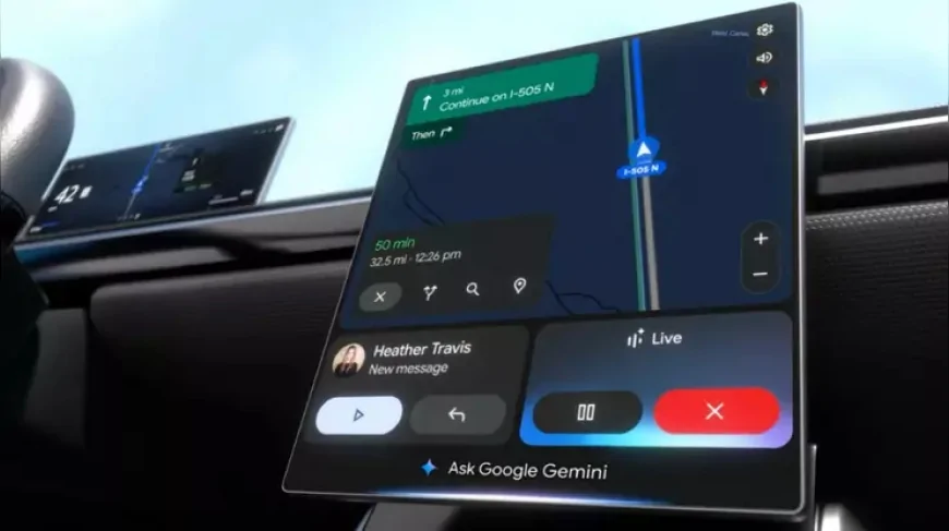 Google'dan araç içi devrim: Android Auto'da web tarayıcısı ve video dönemi başlıyor