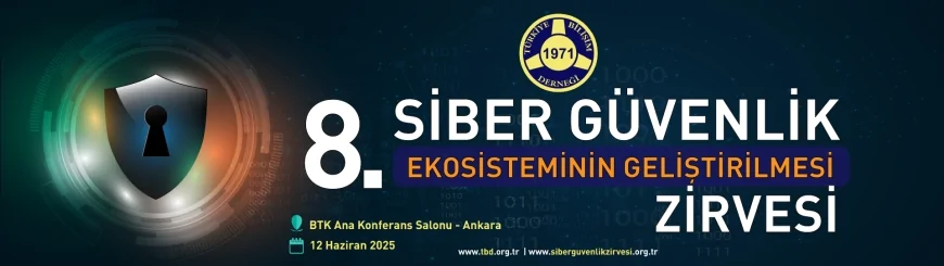 Dijital Tehditler, Yapay Zekâ ve Yerlileşme Gündemiyle 8. Siber Güvenlik Zirvesi Ankara'da Gerçekleştirilecek
