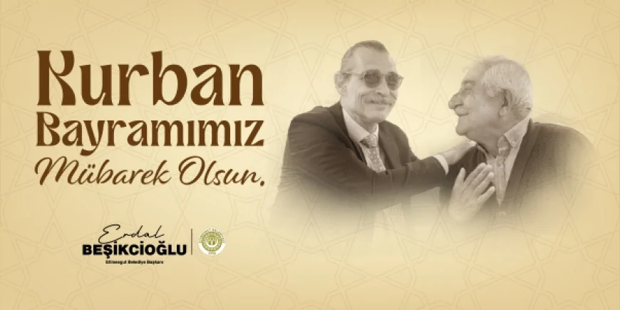 Etimesgut Belediye Başkanı Erdal Beşikcioğlu: 'Kurban Bayramı’na hep birlikte hazırız'
