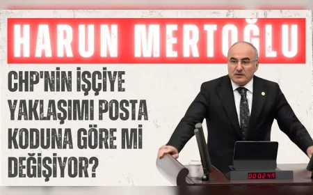 AK Parti Rize Milletvekili Harun Mertoğlu: 'CHP'nin işçiye yaklaşımı posta koduna göre mi değişiyor?'