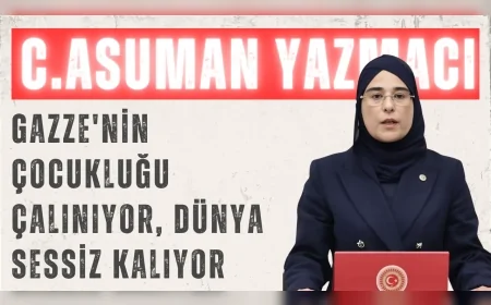 AK Parti Şanlıurfa Milletvekili Cevahir Asuman Yazmacı: 'Gazze'nin çocukluğu çalınıyor, dünya sessiz kalıyor'