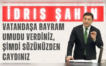 DEVA Partili İdris Şahin'den iktidara sert tepki: 'Vatandaşa bayram umudu verdiniz, şimdi sözünüzden caydınız'