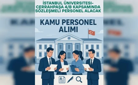 İstanbul Üniversitesi-Cerrahpaşa 4/B Kapsamında Sözleşmeli Personel Alacak: Başvurular e-Devlet Üzerinden Alınacak