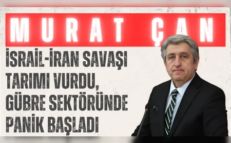 CHP’li Dr. Murat Çan: ‘İsrail-İran savaşı tarımı vurdu, gübre sektöründe panik başladı’