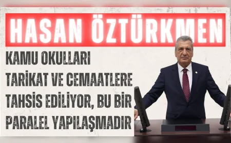CHP’li Hasan Öztürkmen: ‘Kamu okulları tarikat ve cemaatlere tahsis ediliyor, bu bir paralel yapılaşmadır’