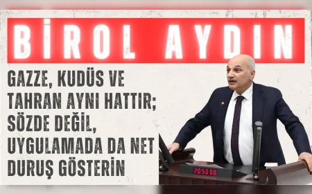 Saadet Partili Birol Aydın: ‘Gazze, Kudüs ve Tahran aynı hattır; sözde değil, uygulamada da net duruş gösterin’