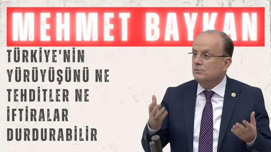 AK Parti Konya Milletvekili Mehmet Baykan: 'Türkiye'nin yürüyüşünü ne tehditler ne iftiralar durdurabilir'