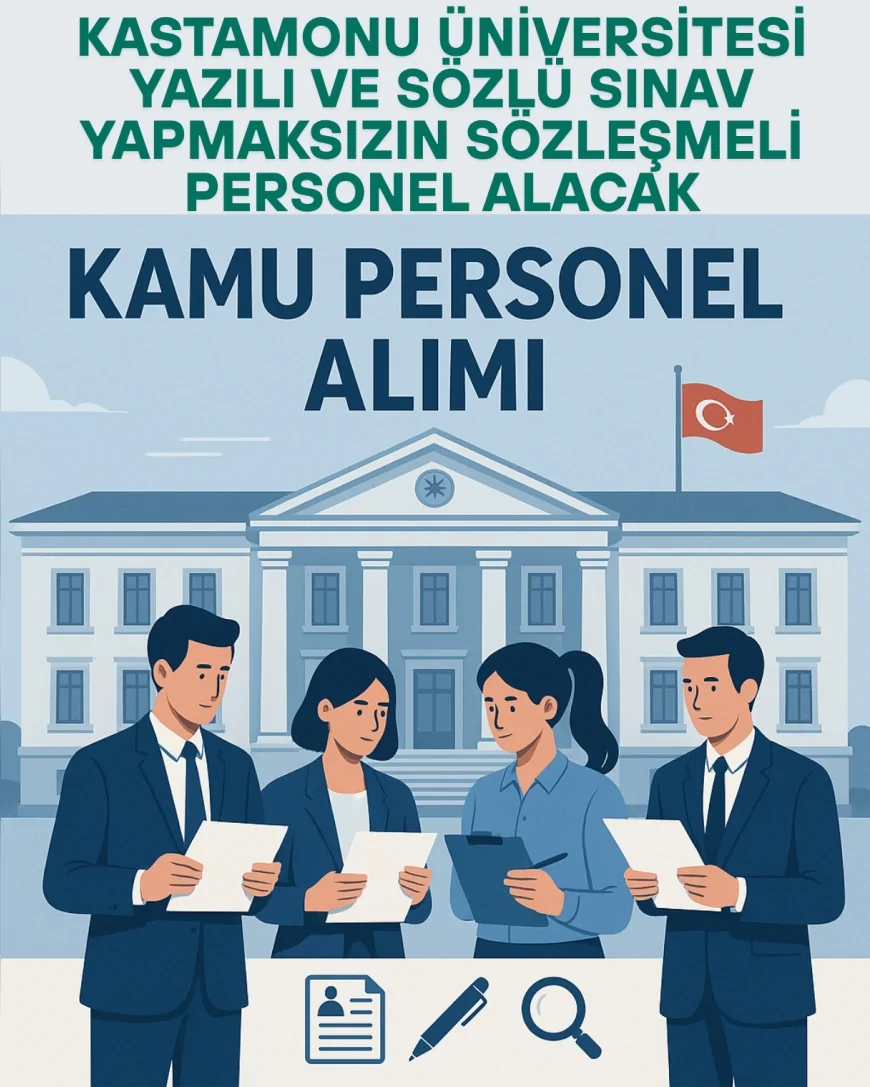 Kastamonu Üniversitesi Yazılı ve Sözlü Sınav Yapmaksızın Sözleşmeli Personel Alacak