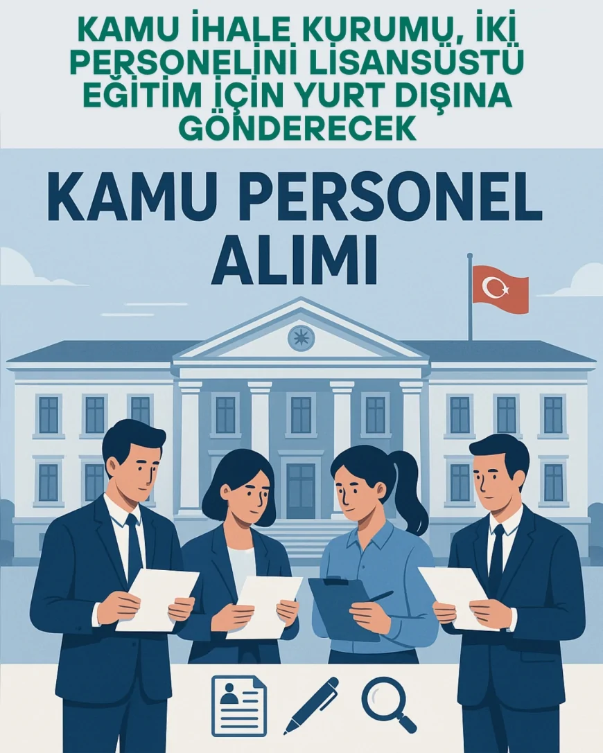 Kamu İhale Kurumu, iki personelini lisansüstü eğitim için yurt dışına gönderecek