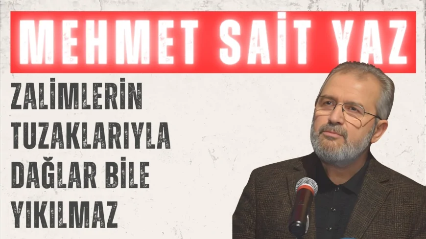 AK Partili Mehmet Sait Yaz’dan Meclis kürsüsünde Kur’an-ı Kerim’den uyarı: 'Zalimlerin tuzaklarıyla dağlar bile yıkılmaz'