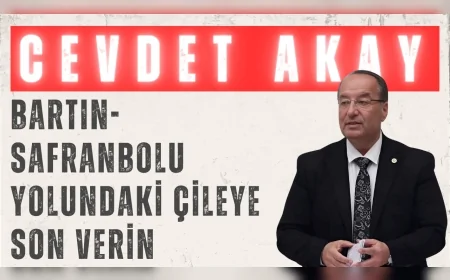 CHP Karabük Milletvekili Cevdet Akay: "Bartın-Safranbolu yolundaki çileye son verin"