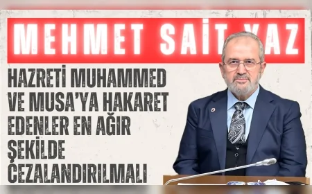 AK Parti Diyarbakır Milletvekili Mehmet Sait Yaz: "Hazreti Muhammed ve Musa’ya hakaret edenler en ağır şekilde cezalandırılmalı"