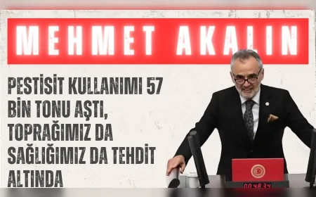 İYİ Parti Edirne Milletvekili Mehmet Akalın: "Pestisit kullanımı 57 bin tonu aştı, toprağımız da sağlığımız da tehdit altında"
