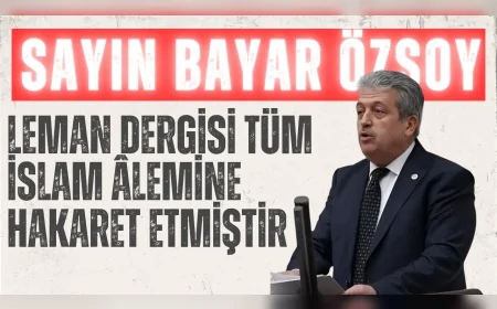 AK Parti Kayseri Milletvekili Bayar Özsoy: "Leman dergisi tüm İslam âlemine hakaret etmiştir"