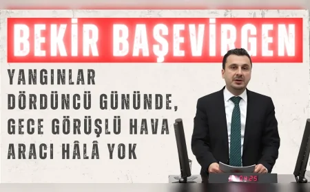 CHP Manisa Milletvekili Bekir Başevirgen: "Yangınlar dördüncü gününde, gece görüşlü hava aracı hâlâ yok"
