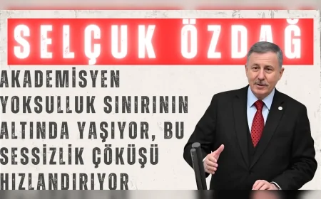 YENİ YOL’lu Selçuk Özdağ: “Akademisyen yoksulluk sınırının altında yaşıyor, bu sessizlik çöküşü hızlandırıyor”