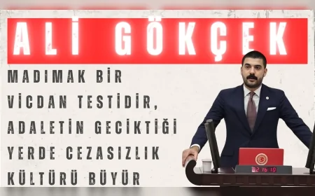 CHP’li Ali Gökçek: “Madımak bir vicdan testidir, adaletin geciktiği yerde cezasızlık kültürü büyür”