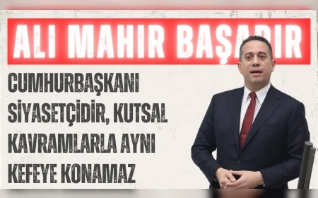 CHP’li Ali Mahir Başarır: "Cumhurbaşkanı siyasetçidir, kutsal kavramlarla aynı kefeye konamaz"