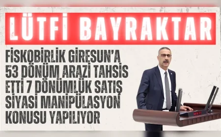 AK Parti Milletvekili Bayraktar: “FİSKOBİRLİK Giresun’a 53 dönüm arazi tahsis etti 7 dönümlük satış siyasi manipülasyon konusu yapılıyor”
