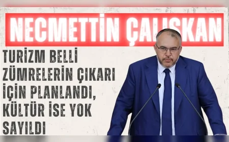 Saadet Partili Necmettin Çalışkan: “Turizm belli zümrelerin çıkarı için planlandı, kültür ise yok sayıldı”