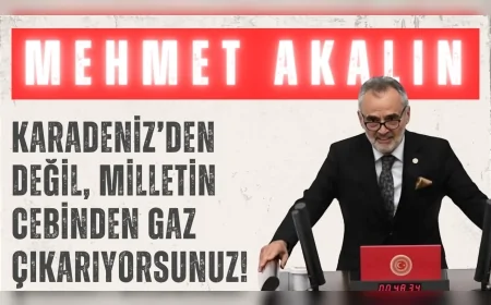 İYİ Parti’li Mehmet Akalın: “Karadeniz’den değil, milletin cebinden gaz çıkarıyorsunuz!”