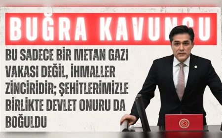 İYİ Partili Buğra Kavuncu: “Bu sadece bir metan gazı vakası değil, ihmaller zinciridir; şehitlerimizle birlikte devlet onuru da boğuldu”