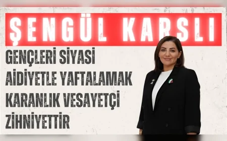 AK Parti Milletvekili Şengül Karslı: "Gençleri siyasi aidiyetle yaftalamak karanlık vesayetçi zihniyettir"