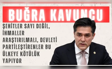 İYİ Partili Buğra Kavuncu: “Şehitler sayı değil, ihmaller araştırılmalı, devleti partileştirenler bu ülkeye kötülük yapıyor”