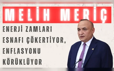 CHP’li Melih Meriç: “Enerji zamları esnafı çökertiyor, enflasyonu körüklüyor”