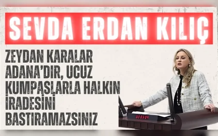 CHP’li Sevda Erdan Kılıç: “Zeydan Karalar Adana’dır, ucuz kumpaslarla halkın iradesini bastıramazsınız”