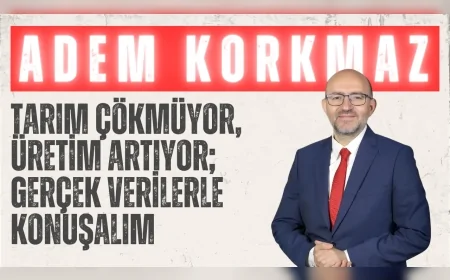 AK Parti’li Adem Korkmaz: “Tarım çökmüyor, üretim artıyor; gerçek verilerle konuşalım”