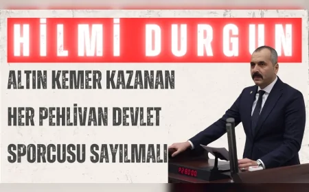 MHP'li Hilmi Durgun: "Altın kemer kazanan her pehlivan devlet sporcusu sayılmalı"