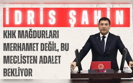 DEVA Partili İdris Şahin: “KHK mağdurları merhamet değil, bu Meclisten adalet bekliyor”