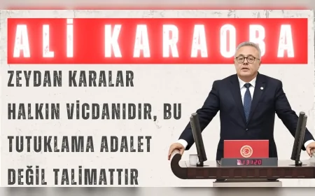 CHP’li Ali Karaoba: “Zeydan Karalar halkın vicdanıdır, bu tutuklama adalet değil talimattır”