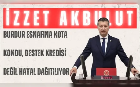 CHP’li İzzet Akbulut: “Burdur esnafına kota kondu, destek kredisi değil hayal dağıtılıyor”