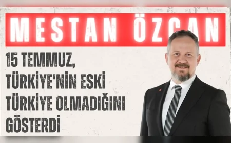 AK Parti Tekirdağ Milletvekili Mestan Özcan: "15 Temmuz, Türkiye'nin eski Türkiye olmadığını gösterdi"