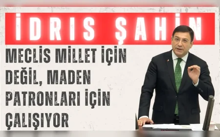 İDRİS ŞAHİN'DEN ZEYTİN TEPKİSİ: “MECLİS MİLLET İÇİN DEĞİL, MADEN PATRONLARI İÇİN ÇALIŞIYOR”