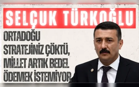 İYİ Partili Selçuk Türkoğlu: “Ortadoğu stratejiniz çöktü, millet artık bedel ödemek istemiyor”