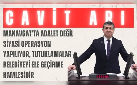 CHP’li Arı: “Manavgat’ta adalet değil siyasi operasyon yapılıyor, tutuklamalar belediyeyi ele geçirme hamlesidir”