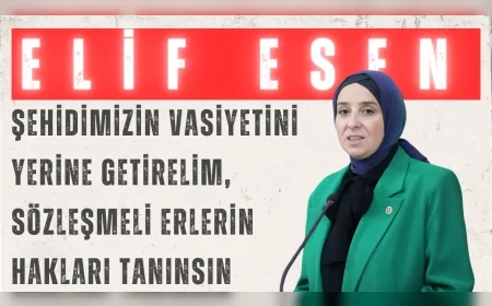 DEVA Partili Elif Esen: “Şehidimizin vasiyetini yerine getirelim, sözleşmeli erlerin hakları tanınsın”