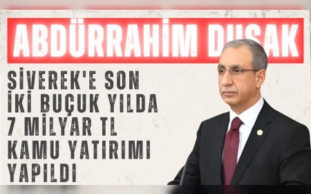 AK Parti Şanlıurfa Milletvekili Dusak: "Siverek'e son iki buçuk yılda 7 milyar TL kamu yatırımı yapıldı"
