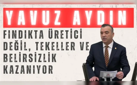 İYİ Parti’li Yavuz Aydın: “Fındıkta üretici değil, tekeller ve belirsizlik kazanıyor”