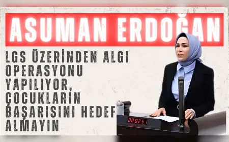 AK Parti Milletvekili Asuman Erdoğan: “LGS üzerinden algı operasyonu yapılıyor, çocukların başarısını hedef almayın”