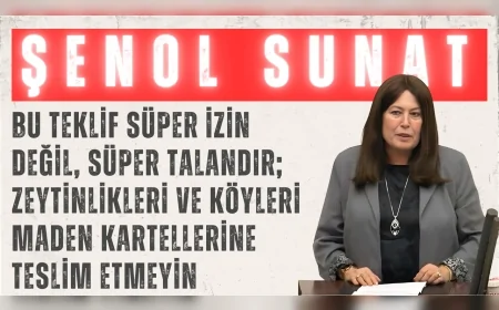 İYİ Partili Şenol Sunat: “Bu teklif süper izin değil, süper talandır; zeytinlikleri ve köyleri maden kartellerine teslim etmeyin”