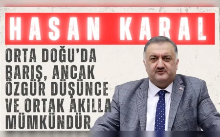 DEVA Partili Hasan Karal: “Orta Doğu’da barış, ancak özgür düşünce ve ortak akılla mümkündür”